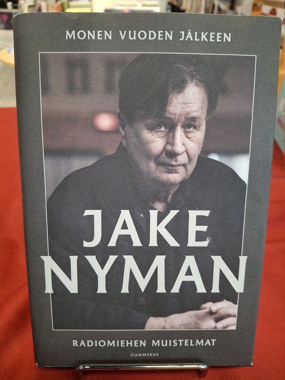 Nyman, Jake: Monen vuoden jälkeen - Radiomiehen muistelmat