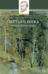 Rahikainen, Esko: Metsän poika : Aleksis Kiven elämä