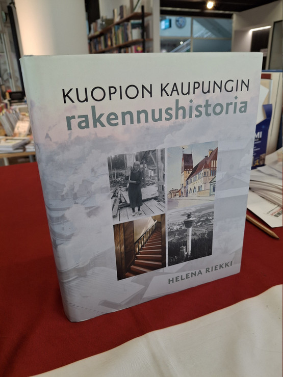 Riekki, Helena: Kuopion kaupungin rakennushistoria 6 - Kaupungin rakentamisvaiheita vuodesta 1875