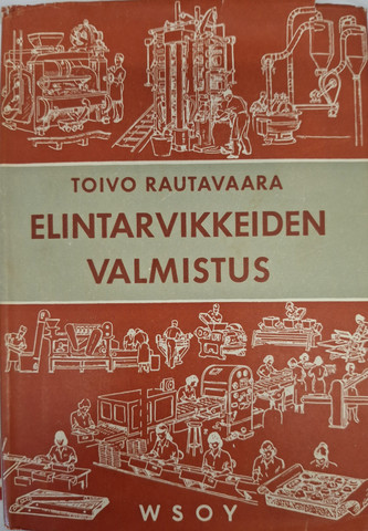 Rautavaara, Toivo: Elintarvikkeiden valmistus