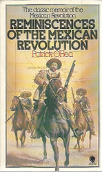 O'Hea, Patrick: Reminiscences of the Mexican Revolution