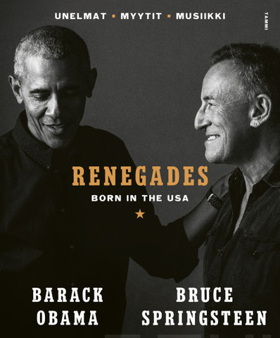 Obama, Barack; Springsteen, Bruce: Renegades - Born in the USA: Unelmat, myytit, musiikki