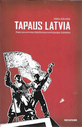 Rislakki, Jukka: Tapaus Latvia : pieni kansakunta disinformaatioka...