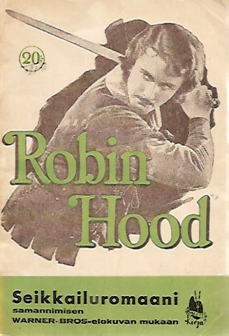 Robin Hood - Seikkailuromaani samannimisen Warner-Bros-elokuvan mukaan