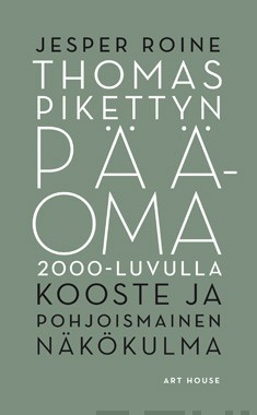 Roine, Jesper: Thomas Pikettyn Pääoma 2000-luvulla : kooste ja pohjoismainen näkökulma