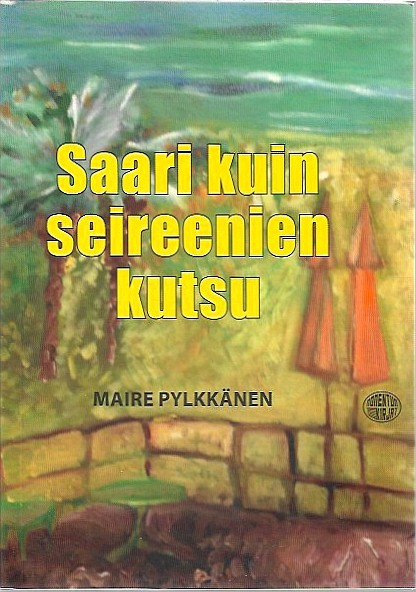 Pylkkänen, Maire: Saari kuin seireenien kutsu