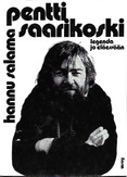 Salama, Hannu: Pentti Saarikoski, legenda jo eläessään