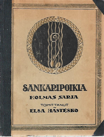 Hästesko Elsa (toim.) Sankaripoikia kolmas sarja - Vapaussodassamme kaatuneiden alaikäisten muistoksi