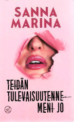 Sanna Marina: Teidän tulevaisuutenne meni jo - Huulipunaisia aforismeja