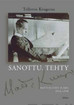 Krogerus, Tellervo: Sanottu. Tehty : Matti Kuusen elämä 1914-1998