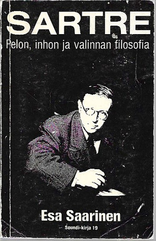 Saarinen, Esa: Sartre - Pelon, inhon ja valinnan filosofia