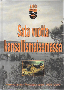 Kolehmainen, Jussi: Sata vuotta kansallismaisemassa - Haminalahden Metsästysseura 1909-2009