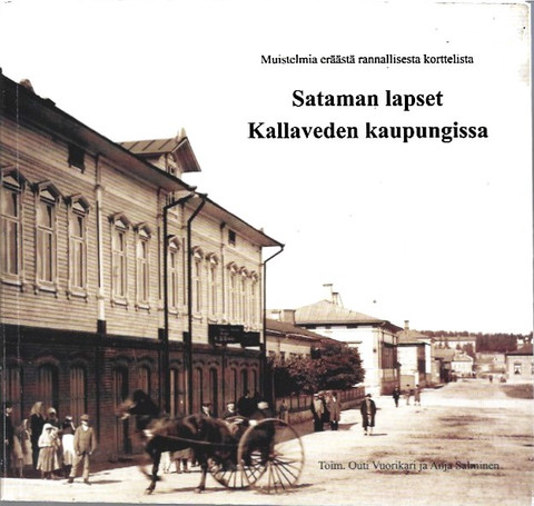 Vuorikari, Outi & Salminen, Anja (toim.): Sataman lapset Kallaveden...