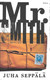 Seppälä, Juha: Mr. Smith : romaani
