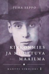 Seppo, Juha: Martti Simojoki I-II