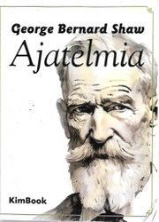 Shaw, George Bernard: Ajatelmia