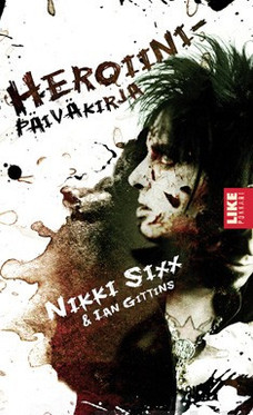 Sixx, Nikki & Gittins, Ian: Heroiinipäiväkirja 
