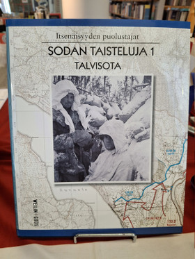 Raunio, Ari: Itsenäisyyden puolustajat - Sodan taistelija 1: Talvisota