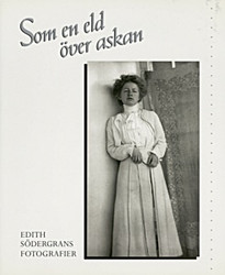 Kukkonen, Jukka: Som en eld över askan : Edith Södergrans fotografier