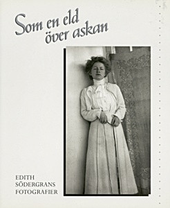 Kukkonen, Jukka: Som en eld över askan : Edith Södergrans fotografier