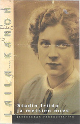 Kanon, Laila: Stadin friidu ja metsien mies : jatkosodan rakkaustarina