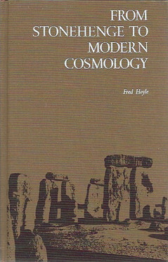 Hoyle, Fred: From Stonehenge to modern cosmology