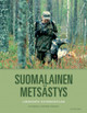 Malinen, Jere & Väänänen, Veli-Matti: Suomalainen metsästys - linnuista suurriistaan