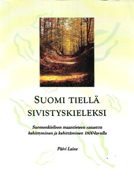 Laine, Päivi: Suomi tiellä sivistyskieleksi : suomenkielisen maantieteen...