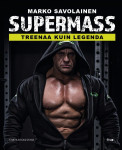 Kangasluoma, Timo: Marko Savolainen: Supermass - Treenaa kuin legenda