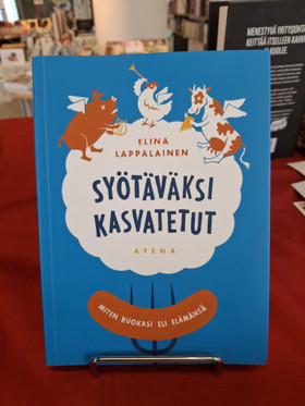 Lappalainen, Elina: Syötäväksi kasvatetut - Miten ruokasi eli elämänsä