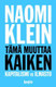 Klein, Naomi: Tämä muuttaa kaiken - Kapitalismi vs ilmasto