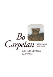 Carpelan, Bo: Taivas avoin sinussa: Valitut runot 1984-2001