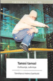 Saarikoski, Helena: Tanssi tanssi - Kulttuureja, tulkintoja