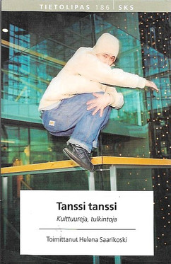 Saarikoski, Helena: Tanssi tanssi - Kulttuureja, tulkintoja