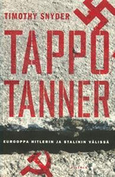 Snyder, Timothy: Tappotanner : Eurooppa Hitlerin ja Stalinin välissä