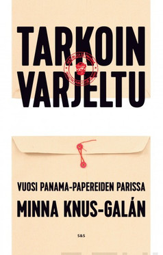 Knus-Galán, Minna: Tarkoin varjeltu: Vuosi Panama-papereiden parissa
