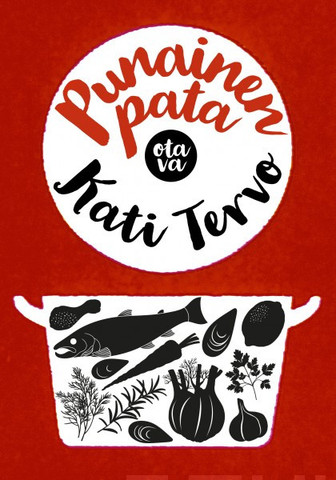 Tervo, Kati: Punainen pata : kokkaamisen ja syömisen ihanuudesta