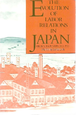 Gordon Andrew: The Evolution of Labor Relations in Japan
