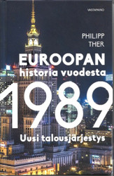 Ther, Philipp: Euroopan historia vuodesta 1989 : uusi talousjärjestys