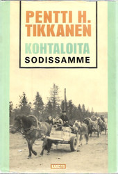 Tikkanen, Pentti H.: Kohtaloita sodissamme