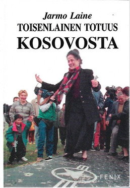 Laine, Jarmo: Toisenlainen totuus Kosovosta