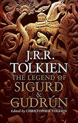 Tolkien, J. R. R.: The legend of Sigurd and Gudrún