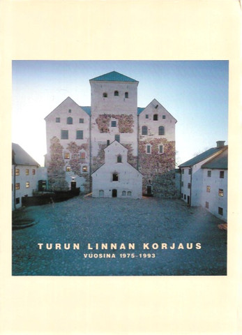 Raatikainen, Eero: Turun linnan korjaus vuosina 1975-1993 
