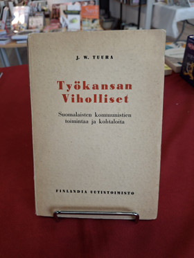 Tuura, J.W: Työkansan viholliset - Suomalaisten kommunistien toimintaa ja kohtaloita