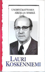 Koskenniemi, Lauri: Unohtumattomia aikoja ja ihmisiä