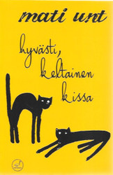 Unt, Mati: Hyvästi, keltainen kissa : naiivi romaani 