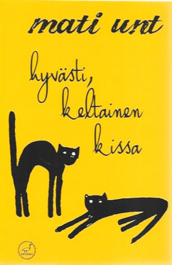 Unt, Mati: Hyvästi, keltainen kissa : naiivi romaani 