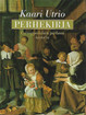 Utrio Kaari: Perhekirja - Eurooppalaisen perheen historia