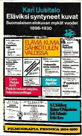Uusitalo, Kari: Eläviksi syntyneet kuvat : suomalaisen elokuvan m...