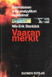 Stenbäck, Nils-Erik: Vaaran merkit - Suomalaisen sota-analyytikon muistelmat